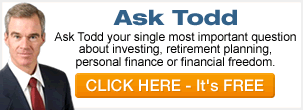 Ask Todd Investment Advice, retirement planning, Financial Advice, Financial Coaching Questions