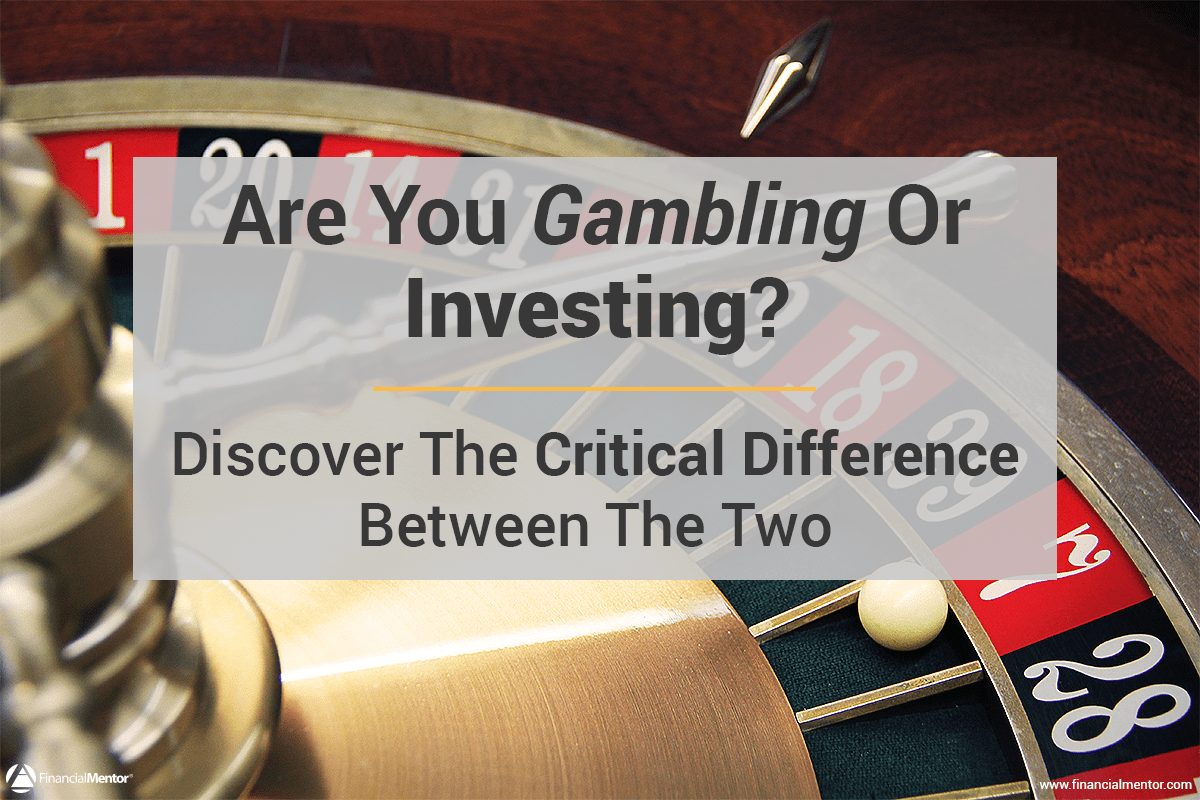 Difference Between Gambling And Investment